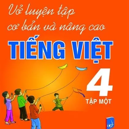 https://sachgiaokhoa123.com/wp-content/uploads/2025/08/tiengviet-luyentapcobannangcao_lop4_tap1.webp